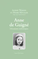 Anne de Guigné, Documents authentiques