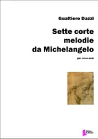 Sette corte melodie da Michelangelo, Per voce sola