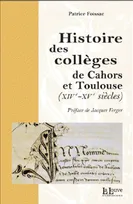 HISTOIRE DES COLLEGES DE CAHORS ET TOULOUSE (XIVE-XVE SIECLE