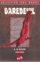 Daredevil., 5, DAREDEVIL T05 LE SCOOP