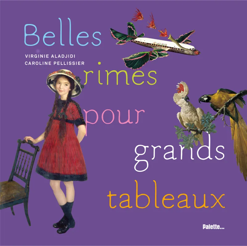 BELLES RIMES POUR GRANDS TABLEAUX Virginie Aladjidi, Caroline Pellissier