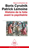 Histoire de la folie avant la psychiatrie