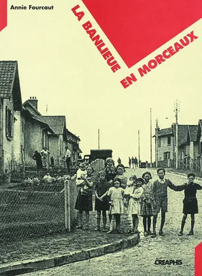 LA BANLIEUE EN MORCEAUX, la crise des logements défectueux en France dans l'entre-deux-guerres