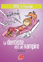 Zoé-la trouille, 3, Zoé la trouille - Tome 3 - Le dentiste est un vampire, Volume 3, Le dentiste est un vampire