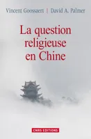 La Question religieuse en Chine