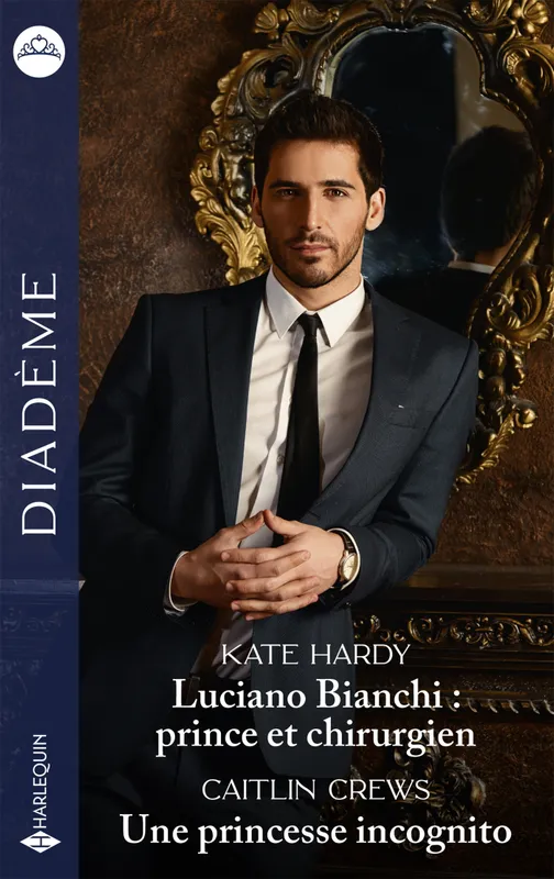 Livres Littérature et Essais littéraires Romance Luciano Bianchi : prince et chirurgien - Une princesse incognito Kate Hardy, Caitlin Crews