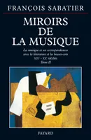 Miroirs de la musique, La musique et ses correspondances avec la littérature et les beaux-arts (XIXe-XXe siècles)