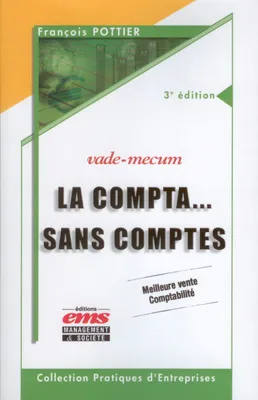 LA COMPTA... SANS COMPTES. VADEMECUM - VADE-MECUM, VADE-MECUM