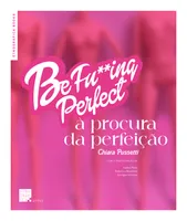 Be Fu**ing Perfect: À Procura da Perfeição