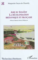 ASIE DU SUD-EST - LA DECOLONISATION BRITANNIQUE ET FRANCAISE, La décolonisation britannique et française