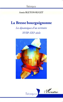 La Bresse bourguignonne, Les dynamiques d'un territoire - XVIIIe - XXIe siècle
