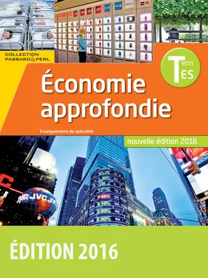 Passard & Perl SES Spécialité Economie approfondie Tle ES 2016 Manuel élève