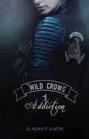 Wild crows, 1, Addiction