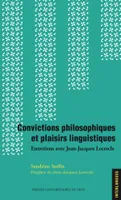 Convictions philosophiques et plaisirs linguistiques, Entretiens avec jean-jacques lecercle
