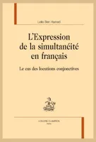 L’Expression de la simultanéité en français, Le cas des locutions conjonctives