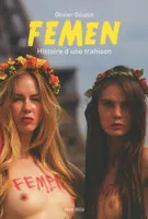 Femen, Histoire d'une trahison