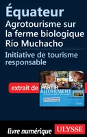 Equateur: Agrotourisme sur la ferme biologique Rio Muchacho