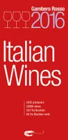Italian Wines 2016 (Anglais), 2400 producers, 22000 wines, 421 Tre Bicchieri, 80 Tre Bicchieri verdi