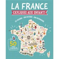 La France expliquée aux enfants, Ses régions, son histoire, son patrimoine