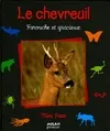Le chevreuil: Farouche et gracieux, farouche et gracieux