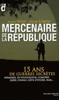 Mercenaires de la République, 15 ans de guerres secrètes