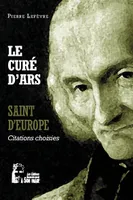 Le Curé d'Ars - Saint d'Europe - L5062, Citations choisies