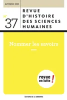 Nommer les savoirs, Revue d'histoire des sciences humaines n°37 - Automne 2020