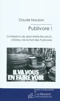 Publivore !, confessions de Jean-Marie Boursicot, créateur de la Nuit des publivores