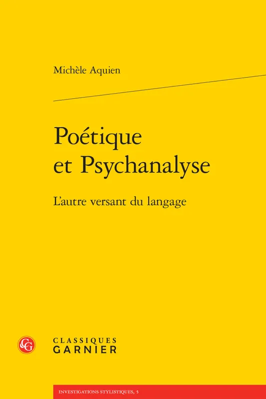 Livres Dictionnaires et méthodes de langues Langue française Poétique et psychanalyse, L'autre versant du langage Pascal Aquien