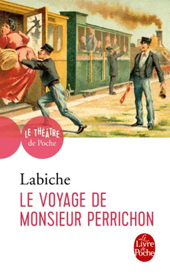 Le Voyage de Monsieur Perrichon, comédie