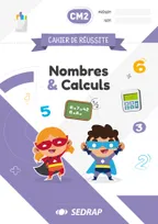 Cahier de réussite CM2 - Nombres et Calculs