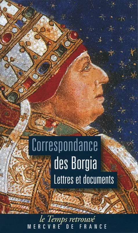 Correspondance, Lettres et documents Famille Borgia