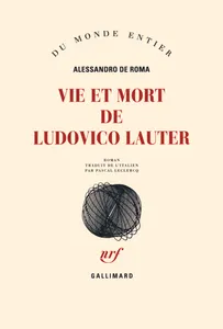 Vie et mort de Ludovico Lauter, roman