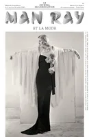 Man Ray et la mode, Le journal de l'exposition, [paris], musée du luxembourg, du 8 avril au 26 juillet 2020