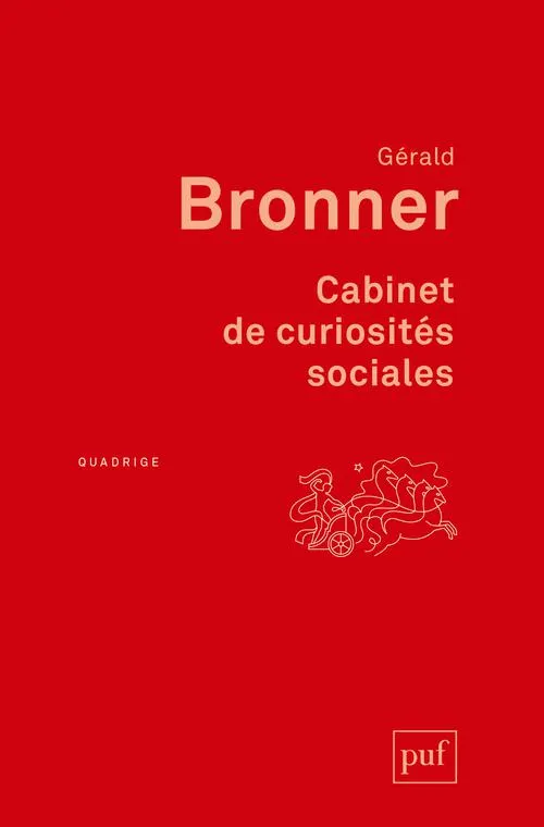 Cabinet de curiosités sociales Gérald Bronner