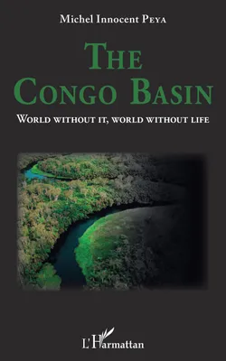 The Congo basin, World without it, world without life