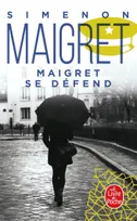 Maigret., Maigret se défend, Maigret se défend