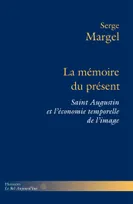 La mémoire du présent, Saint Augustin et l'économie temporelle de l'image