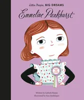 Little People Big Dreams Emmeline Pankhurst /anglais