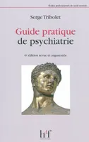 GUIDE PRATIQUE DE PSYCHIATRIE 6  ED.