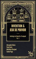 Invention et jeux de pouvoir, Anthologie de nouvelles steampunk vol. 4