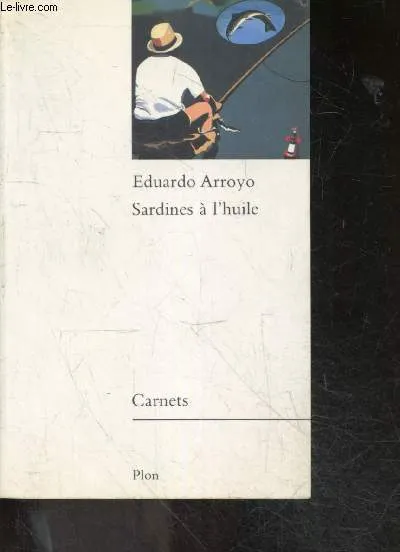 Sardines à l'huile - Collection Carnets Eduardo Arroyo