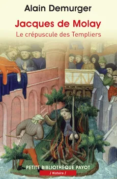 Jacques de Molay, Le crépuscule des Templiers