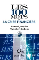 Les 100 mots de la crise financière, « Que sais-je ? » n° 3846