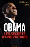 Obama, les secrets d'une victoire, les secrets d'une victoire