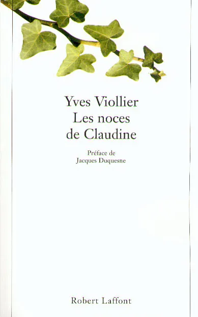 Livres Littérature et Essais littéraires Romans Régionaux et de terroir Les noces de Claudine Yves Viollier