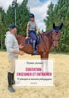 Équitation : enseigner et entraîner, 70 principes et exercices pédagogiques