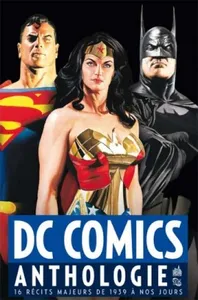 DC COMICS ANTHOLOGIE - Tome 0, 16 récits majeurs de 1939 à nos jours