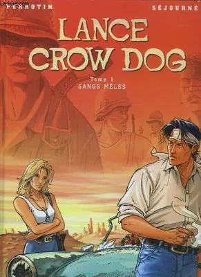Lance Crow Dog., 1, Lance Crow Dog TOME 1 : Sangs mêlés.