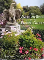 The American Spirit in the English Garden /anglais